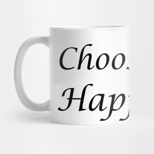 Choose Happy Mug